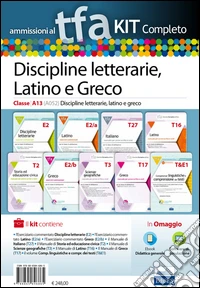 TFA. Discipline letterarie, latino e greco classe A13 (A052) per prove scritte e orali. Kit completo. Con software di simulazione libro