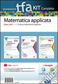TFA. Scienze matematiche applicate classe A47 (A048) per prove scritte e orali. Kit completo. Con software di simulazione libro