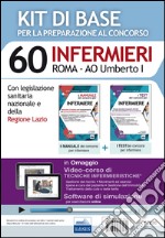 Concorso 40 infermieri Roma. AO Umberto I. Per la preparazione alle prove concorsuali... Kit base. Con software di simulazione libro