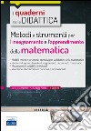 Metodi e strumenti per l'insegnamento e l'apprendimento della matematica libro