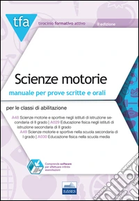 TFA. Scienze motorie. Manuale per prove scritte e orali per le classi di abilitazione: A48, A029, A49, A030. Con software di simulazione libro