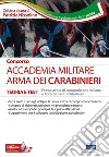 Concors Accademia militare. Arma dei Carabinieri. Teoria e test. Prova scritta di composizione italiana e accertamenti attitudinali. Con software di simulazione libro