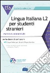 TFA. Lingua italiana L2 per studenti stranieri. Esercizi commentati per la classe di abilitazione A23. Con software di simulazione libro