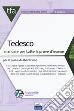 TFA Tedesco. Manuale per tutte le prove d'esame per le classi di abilitazione A25 (ex A545) e A24 (ex A546) online. Con software di simulazione libro