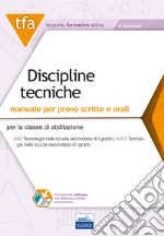 TFA. Discipline tecniche. Manuale per le prove scritte e orali classe A60 (A033) scuola secondaria I grado. Con software di simulazione libro