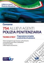 Concorso 754 allievi agenti polizia penitenziaria. Teoria e test. Preparazione completa a tutte le fasi di selezione libro