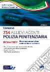 Concorso 754 allievi agenti polizia penitenziaria. Teoria e test. Preparazione completa a tutte le fasi di selezione libro