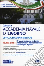 Concorso Accademia Navale di Livorno. Marina militare. Teoria e test per la prova di selezione culturale e di accertamento della conoscenza della lingua inglese. Con software di simulazione libro