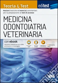EdiTEST. Medicina; odontoiatria; veterinaria. Teoria & Test. Nozioni teoriche ed esercizi commentati per la preparazione ai test di accesso. Con e-book libro