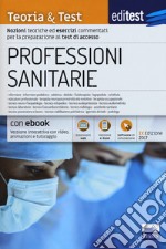 EdiTEST. Professioni sanitarie. Teoria & test. Nozioni teoriche ed esercizi commentati per la preparazione ai test di accesso. Con e-book. Con software di simulazione libro