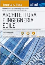 EdiTEST. Architettura e ingegneria edile. Nozioni teoriche ed esercizi commentati per la preparazione ai test di accesso. Con e-book. Con software di simulazione libro