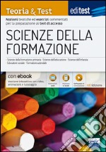 EdiTEST. Scienze della formazione. Teoria & test. Nozioni teoriche ed esercizi commentati per la preparazione ai test di accesso. Con e-book. Con software di simulazione libro