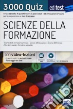 EdiTEST. Scienze della formazione. 3000 quiz. Ampia raccolta di quesiti tratti da prove reali e 10 simulazioni d'esame per la preparazione ai test di accesso. Con software di simulazione libro