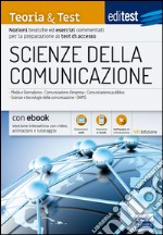 EdiTEST. Scienze della comunicazione. Teoria & test. Nozioni teoriche ed esercizi commentati per la preparazione ai test di accesso. Con e-book. Con software di simulazione libro