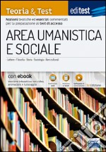 EdiTEST. Area umanistica e sociale. Teoria & test. Nozioni teoriche ed esercizi commentati per la preparazione ai test di accesso. Con e-book. Con software di simulazione libro