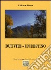 Due vite. Un destino libro di Rocco Liliana