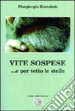 Vite sospese... e per tetto le stelle libro