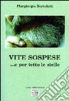 Vite sospese... e per tetto le stelle libro di Bortolotti Piergiorgio