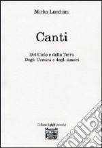 Canti del cielo e della terra degli uomini e degli amori