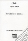 Granelli di poesia libro di Potestà Augusta