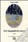 Dai rigagnoli del cuore libro di Galilea Benito