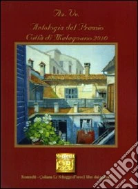 Antologia del premio Città di Melegnano 2010 libro