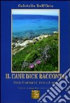 Il cane Dick racconta. Storie di animali di terra e di mare libro di Dell'Orto Gabriella