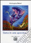 Come in uno specchio... libro