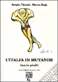 L'Italia in mutande (ma in piedi) libro