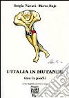 L'Italia in mutande (ma in piedi) libro di Pizzuti Sergio Raja Marco