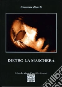 Dietro la maschera libro