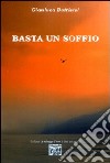 Basta un soffio libro di Battistel Gianluca