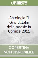 Antologia Il Giro d'Italia delle poesie in Cornice 2011 libro