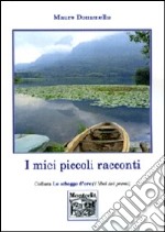 I miei piccoli racconti libro