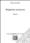 Respirare emozioni libro di Gucciardo Piera