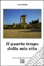 Il quarto tempo della mia vita libro