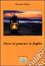 Dove si posano le foglie libro