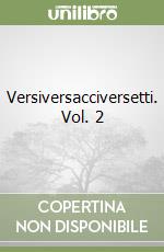 Versiversacciversetti. Vol. 2 libro