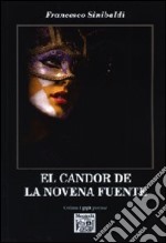 El candor de la novena fuente. Ediz. italiana libro