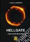 Hellgate. Il principio della fine libro di Mattioli Lorenzo