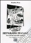 Separato in casa. Storia di un castellaro pintore libro di Maso Massimo