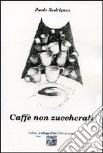 Caffè non zuccherati libro