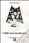 Caffè non zuccherati libro