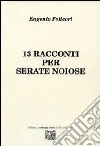 13 racconti per serate noiose libro di Felicori Eugenio