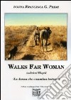 Walks far woman Asdzáni Hayói (La donna che cammina lontano). Ediz. italiana libro di Premi Francesca G.