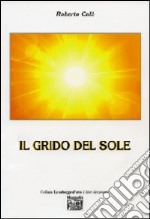 Il grido del sole libro