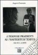 A tempore praesenti ad praeteritum tempus (dal 2011 al 1979) libro