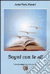 Sogni con le ali libro di Ferrari Anna M.