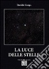 La luce delle stelle libro di Gorga Davide