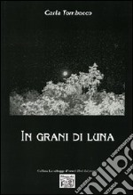 In grani di luna libro